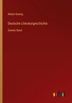 Deutsche Literaturgeschichte - Koenig, Robert