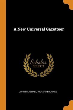 A New Universal Gazetteer - Marshall, John; Brookes, Richard