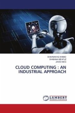 CLOUD COMPUTING : AN INDUSTRIAL APPROACH - AHMAD, SHAHNAWAZ;Mehfuz, Shabana;BEG, JAVED