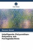 Intelligente Polyurethan-Polymere mit Formgedächtnis