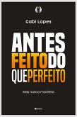 Antes feito do que perfeito