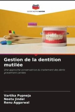 Gestion de la dentition mutilée - Pupneja, Vartika;Jindal, Neetu;Aggarwal, Renu