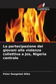 La partecipazione dei giovani alla violenza collettiva a Jos, Nigeria centrale