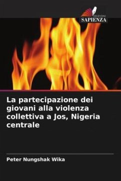 La partecipazione dei giovani alla violenza collettiva a Jos, Nigeria centrale - Wika, Peter Nungshak