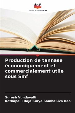 Production de tannase économiquement et commercialement utile sous Smf - Vundavalli, Suresh;SambaSiva Rao, Kothapalli Raja Surya