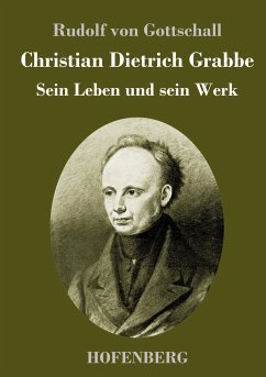 Christian Dietrich Grabbe - Gottschall, Rudolf Von