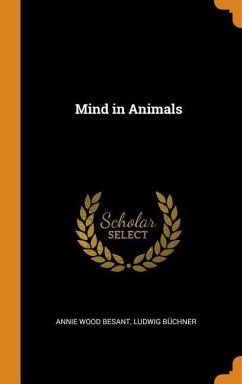 Mind in Animals - Besant, Annie Wood; Büchner, Ludwig