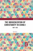 The Indigenization of Christianity in China I (eBook, ePUB)