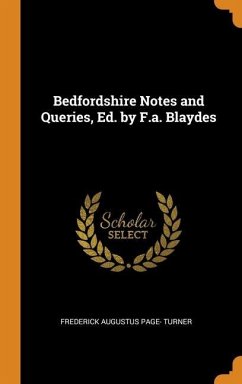 Bedfordshire Notes and Queries, Ed. by F.a. Blaydes - Turner, Frederick Augustus Page