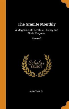 The Granite Monthly: A Magazine of Literature, History and State Progress; Volume 5 - Anonymous