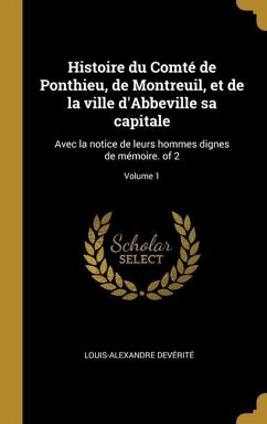 Histoire du Comté de Ponthieu, de Montreuil, et de la ville d'Abbeville sa capitale