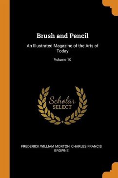 Brush and Pencil - Morton, Frederick William; Browne, Charles Francis
