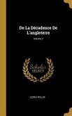 De La Décadence De L'angleterre; Volume 2