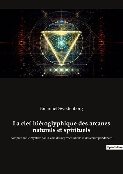 La clef hiéroglyphique des arcanes naturels et spirituels