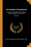 Ars Quatuor Coronatorum: Being the Transactions of the Quatuor Coronati Lodge No. 2076, London; Volume 19