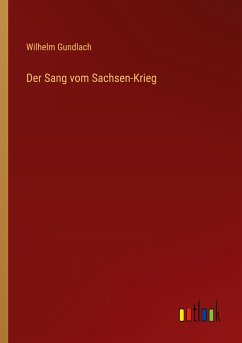 Der Sang vom Sachsen-Krieg - Gundlach, Wilhelm