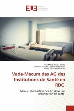 Vade-Mecum des AG des Institutions de Santé en RDC - Pululu Nkutu, Jean Marie;Ngwisani Matoba, Norbert Mathieu;Tohemo Lukamba, Alexis