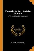 Women in the Early Christian Ministry: A Reply to Bishop Doane, and Others