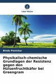 Physikalisch-chemische Grundlagen der Resistenz gegen den Hülsenfruchtkäfer bei Greengram
