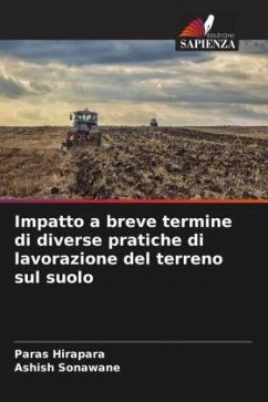 Impatto a breve termine di diverse pratiche di lavorazione del terreno sul suolo - Hirapara, Paras;Sonawane, Ashish