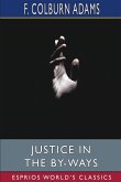 Justice in the By-Ways (Esprios Classics)