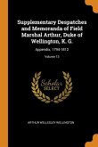 Supplementary Despatches and Memoranda of Field Marshal Arthur, Duke of Wellington, K. G.: Appendix, 1794-1812; Volume 13