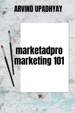 Marketadpro-Marketing 101 - Upadhyay, Arvind