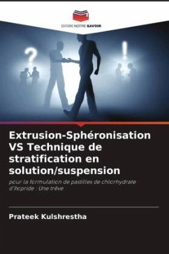 Extrusion-Sphéronisation VS Technique de stratification en solution/suspension - Kulshrestha, Prateek