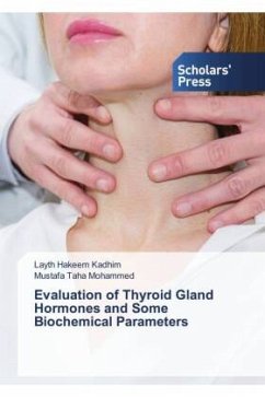 Evaluation of Thyroid Gland Hormones and Some Biochemical Parameters - Hakeem Kadhim, Layth;Taha Mohammed, Mustafa