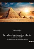 La philosophie des anciens rétablie dans sa pureté