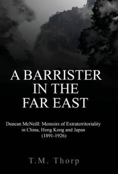 A Barrister in the Far East - Duncan McNeill - Thorp, T. M.