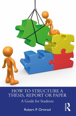 How to Structure a Thesis, Report or Paper (eBook, ePUB) - Ormrod, Robert P.