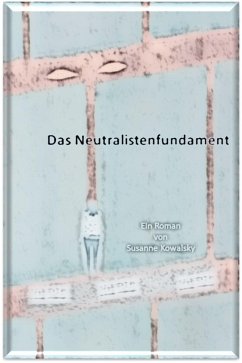 Das Neutralistenfundament (eBook, ePUB) - Kowalsky, Susanne