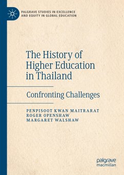 The History of Higher Education in Thailand - Maitrarat, Penpisoot Kwan;Openshaw, Roger;Walshaw, Margaret