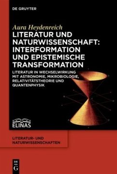 Literatur und Naturwissenschaft: Interformation und epistemische Transformation - Heydenreich, Aura