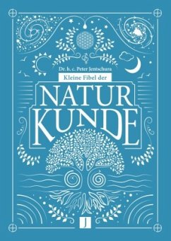 Kleine Fibel der Naturkunde - Jentschura, Peter Dr. h.c.