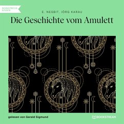 Die Geschichte vom Amulett (MP3-Download) - Nesbit, E.; Karau, Jörg