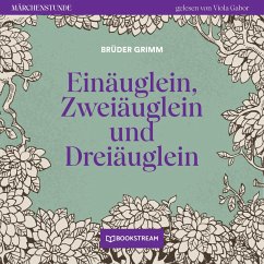 Einäuglein, Zweiäuglein und Dreiäuglein (MP3-Download) - Grimm, Brüder