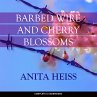 Barbed Wire and Cherry Blossoms... - Bild 1