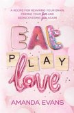 Eat PLAY Love (eBook, ePUB)