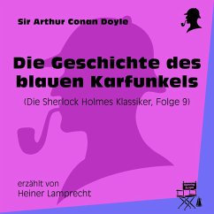 Die Geschichte des blauen Karfunkels (Die Sherlock Holmes Klassiker, Folge 9) (MP3-Download) - Doyle, Sir Arthur Conan