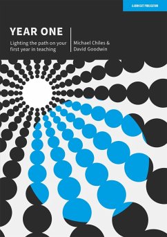 Year One: Lighting the path on your first year in teaching (eBook, ePUB) - Goodwin, David; Chiles, Michael