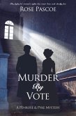Murder By Vote (Penrose & Pyke Mysteries, #3) (eBook, ePUB) Murder By Vote (Penrose & Pyke Mysteries, #3) (eBook, ePUB)
