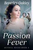 Passion Fever (Dutiful Wives, #3) (eBook, ePUB)