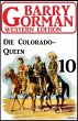 Die Colorado-Queen: Barry Gorman... - Bild 1