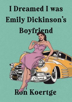 Cover I Dreamed I Was Emily Dickinson's Boyfriend (eBook, ePUB)