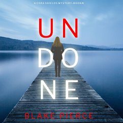 Undone (A Cora Shields Suspense Thriller—Book 1) (MP3-Download) - Pierce, Blake