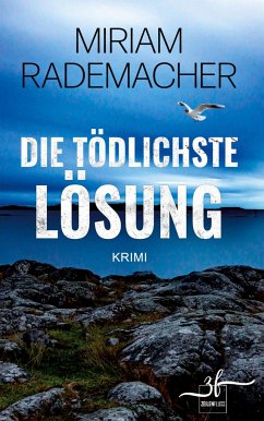 Die tödlichste Lösung - Rademacher, Miriam