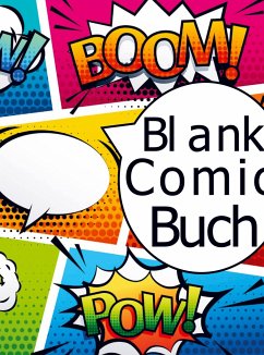 Blanko-Comicbuch: Unglaubliche Vorlagen zum Zeichnen, Skizzieren und Geschichtenschreiben - Wolfgang, Sabine