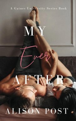 My Ever After (Gaines University Series, #3) (eBook, ePUB) - Post, Alison